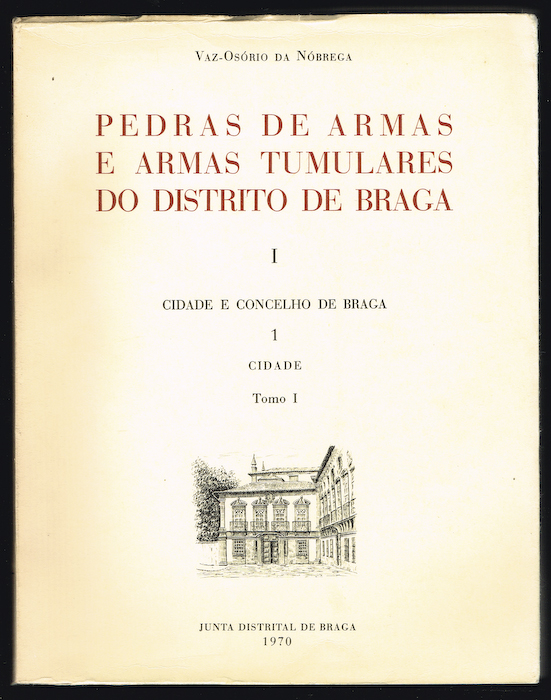 PEDRAS DE ARMAS E ARMAS TUMULARES DO DISTRITO DE BRAGA (10 volumes)